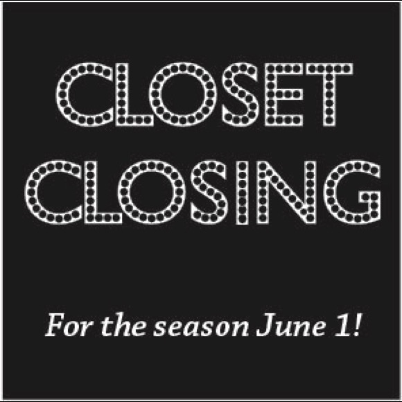 Closet closing for the season...